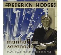 Manhattan Serenade: Piano Masterpieces Of The Jazz Age by Frederick Hodges (2012-01-17)