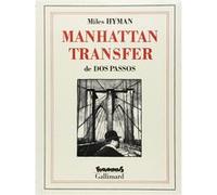 Manhattan Transfer John Dos Passos (Auteur), Miles Hyman (Auteur), Miles Hyman (Illustration), Maurice Edgar Coindreau (Traduction)