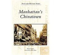 Manhattan's Chinatown, The Postcard History Series Daniel Ostrow (Auteur)