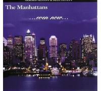 Manhattans - Even Now