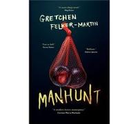 Manhunt by Gretchen FelkerMartin Gretchen FelkerMartin (Auteur)