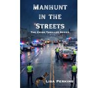Manhunt in the Streets: The Crime Thriller Series
