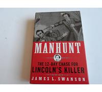 Manhunt: The 12-Day Chase for Lincoln's Killer