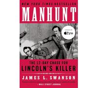 Manhunt: The 12-Day Chase for Lincoln's Killer (P.S.)