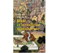 Mani et la tradition manichéenne - François Decret - Points - Poche - Essai