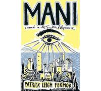 [Mani: Travels in the Southern Peloponnese] (By: Patrick Leigh Fermor) [published: July, 2004]