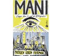 Mani - Voyages dans le sud du Péloponnèse - Patrick Leigh Fermor - Bartillat - broché - Récit