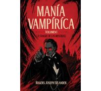 Manía Vampírica VOL. I: La sangre de las mentiras