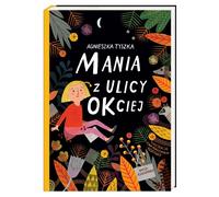 Mania z ulicy OKciej Agnieszka Tyszka (Buch auf Polnisch)