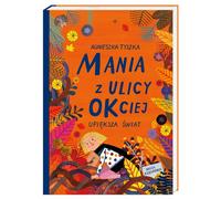 Mania z ulicy OKciej upiêksza œwiat Agnieszka Tyszka (Buch auf Polnisch)