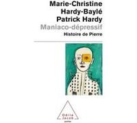 Maniaco-dépressif Marie-Christine Hardy-Baylé (Auteur), Patrick Hardy (Auteur)