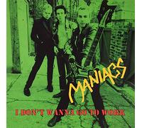 Maniacs - I Don't Wanna Go to Work [Import]