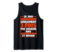 Maniaque Trois Fois Par Semaine Humour Obsession Citation Débardeur