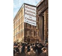 Manias, Casinos, Bubbles And Crashes