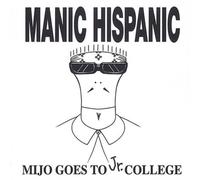 Manic Hispanic - Mijo Goes to Jr. College (Orange [Vinyl]