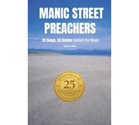 MANIC STREET PREACHERS | 25 Songs, 25 Stories: Behind the Music