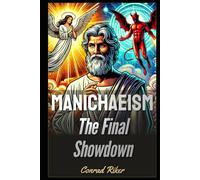 Manichaeism: The Final Showdown