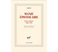 Emil Cioran – Manie épistolaire : Lettres choisies (1930-1991) – Gallimard