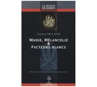 Manie, Mélancolie Et Facteurs Blancs