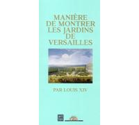 manie re de montrer jardins versailles par louis xiv