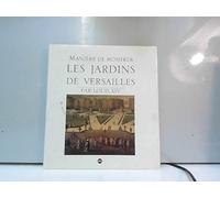 Manière de Montrer les Jardins de Versailles par Louis XIV
