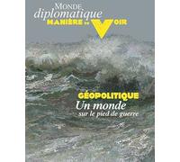 Manière de Voir n°192 : GÉOPOLITIQUE Un monde sur le pied de guerre - dec 2023- janv 2024