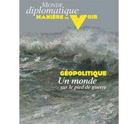 Manière de Voir n°192 : GÉOPOLITIQUE Un monde sur le pied de guerre - dec 2023- janv 2024 - Collectif - Maniere De Voir - broché - Revue
