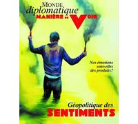 Manière de voir n°202 : Géopolitique des sentiments - Août/Septembre 2025 Nos émotions sont-elles des produits ? - Le Monde Diplomatique - Maniere De Voir - broché - Revue