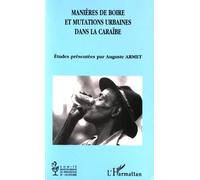 Manières de boire et mutations urbaines dans la Caraïbe: Actes du IIe colloque du Comité martiniquais de prévention de l'alcoolisme, Fort-de-France, Martinique, 20-21 mars 1995