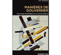 Manières de gouverner - Politiques modernes de la souveraineté Luc Foisneau (Auteur)