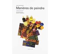 Manières de peindre: Carnets d'atelier