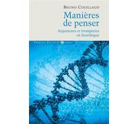 Manières de penser Arguments et tromperies en bioéthique - Bruno Couillaud - F.x. De Guibert - broché - Essai