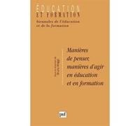 Manières de penser, manières d'agir en éducation et en formation Bruno Maggi (Direction)