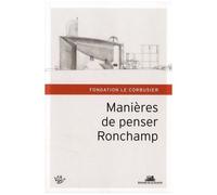 Manières De Penser Ronchamp - Hommage À Michel Kagan