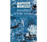 Manières d'être vivant Baptiste Morizot (Auteur), Richard Powers (Préface), Alain Damasio (Postface), Serge Chauvin (Traduction)