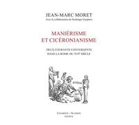 Maniérisme Et Cicéronianisme - Deux Courants Convergents Dans La Rome Du Xvie Siècle