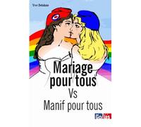 MANIF POUR TOUS VS MARIAGE POUR TOUS : Ou la bataille de l'égalité
