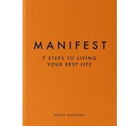 Manifest 7 Steps to Living your best Life - Roxie Nafousi - Michael Joseph - relié - Guide