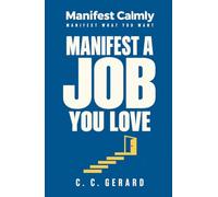 Manifest a Job You Love: A Calmer Way to Build Belief and Move Toward Work You Love
