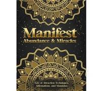 Manifest Abundance amp Miracles Law of Attraction Techniques Vision Boards Affirmations amp Mandala Coloring Book. - Luna Sparkle - Luna Sparkle - Livre e Luna SparkleLuna Sparkle (Auteur)
