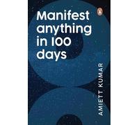 Manifest Anything in 100 Days