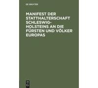 Manifest Der Statthalterschaft Schleswig-Holsteins An Die Fürsten Und Völker Europas