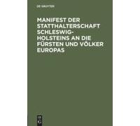 Manifest Der Statthalterschaft Schleswig-Holsteins An Die Fürsten Und Völker Europas