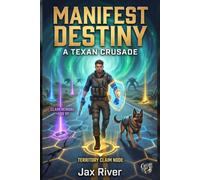 Manifest Destiny: A Texan Crusade