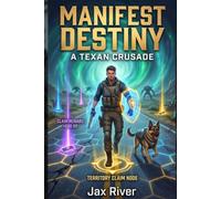 Manifest Destiny: A Texan Crusade