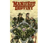 Manifest Destiny Volume 1: Flora & Fauna