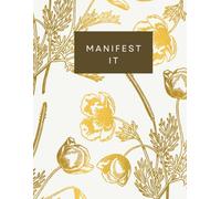 Manifest in 30 Days: A Beginner’s Journal to Unlock the Power of Intention and Abundance