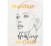 Manifest In Color: Healing