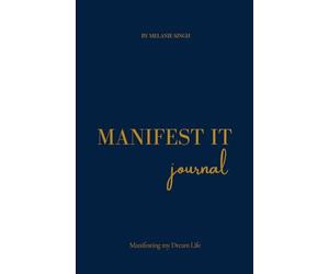Manifest It Journal: Manifest Daily: Align Your Energy, Affirm Your Dreams, and Attract Abundance