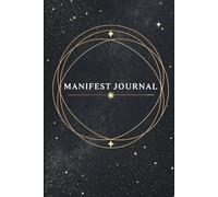 Manifest Journal: A Minimal Guided Notebook for Writing, Focus, and Personal Intentions